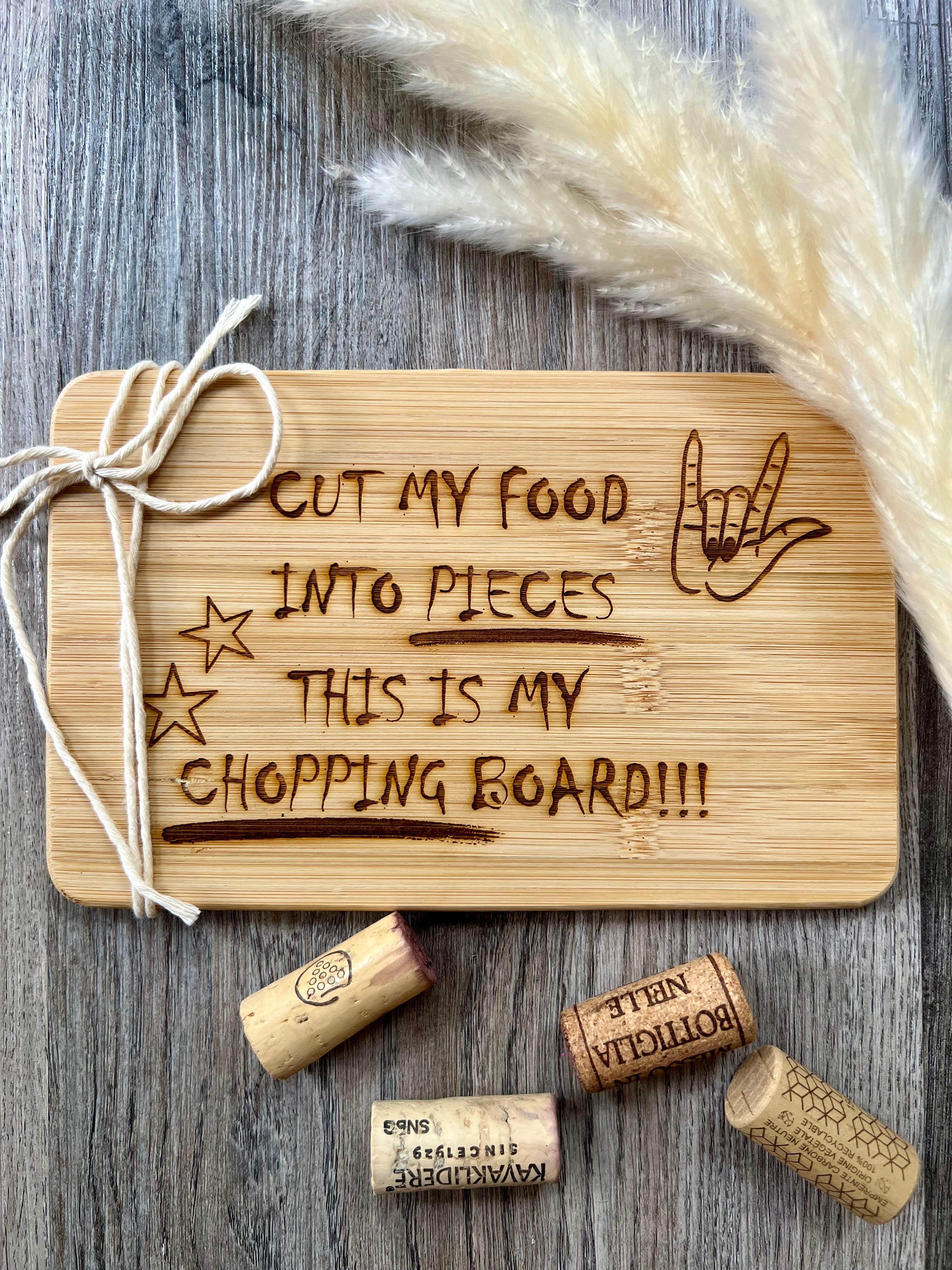Schneidebrett "Cut my food into pieces"