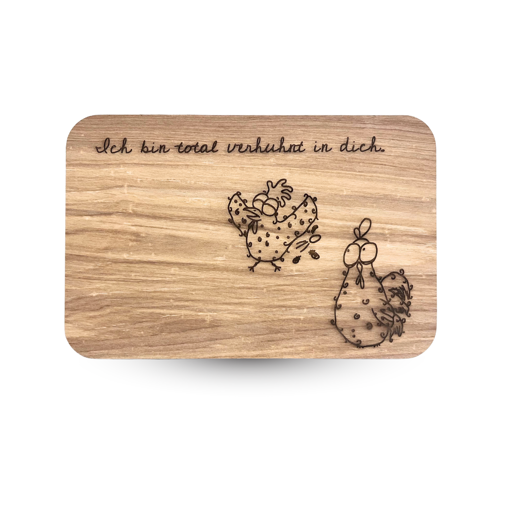 Schneidebrett "Ich bin total verhuhnt in dich"